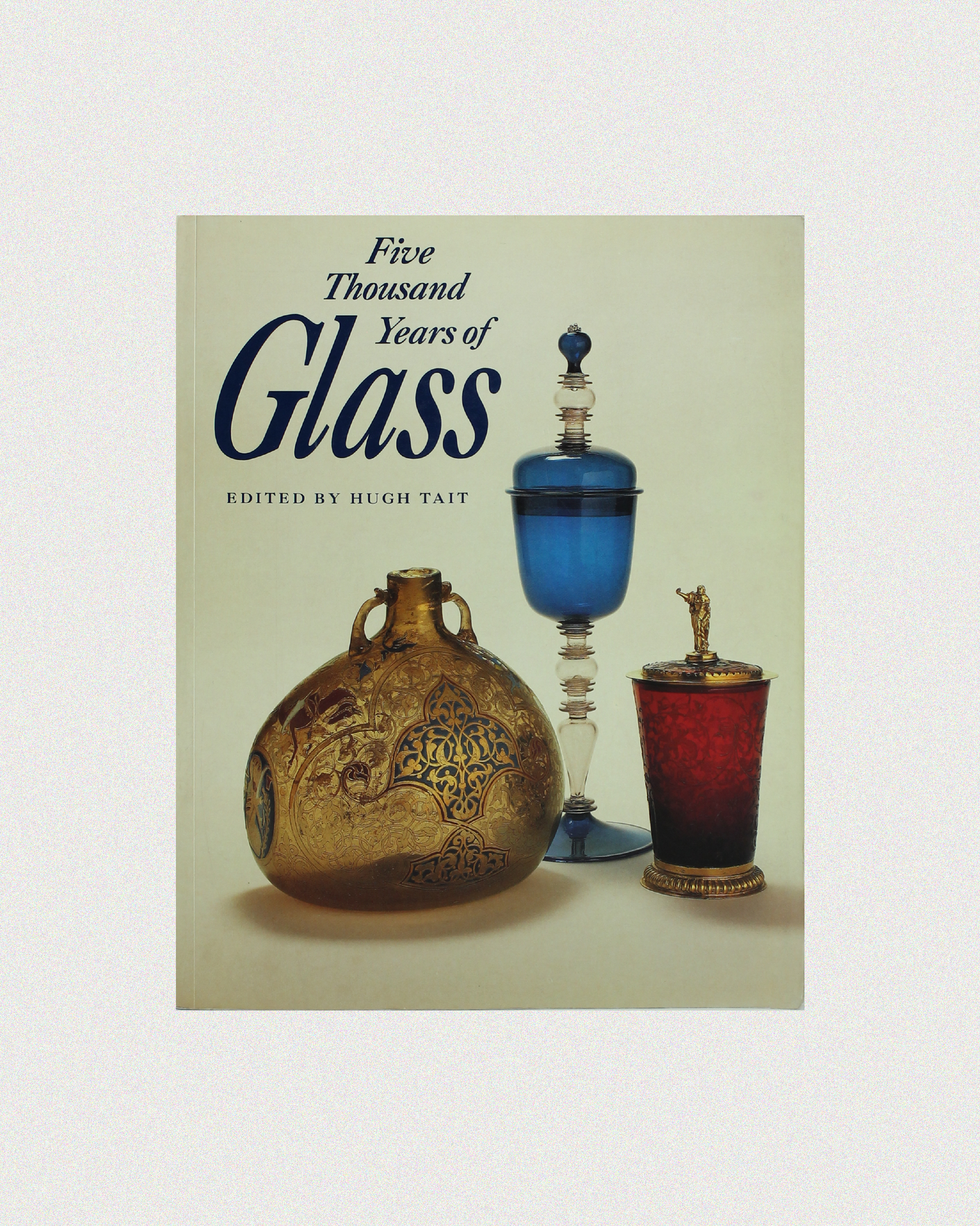 FIVE THOUSAND YEARS OF GLASS